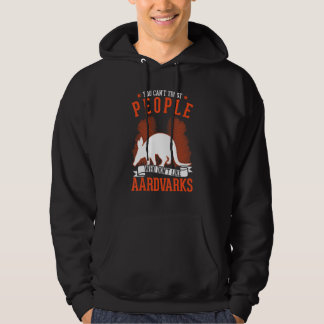 Je kunt mensen die geen aardvarkens leuk vinden ni hoodie