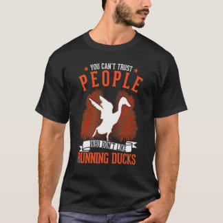 Je kunt mensen die geen Running Duck leuk vinden n T-shirt