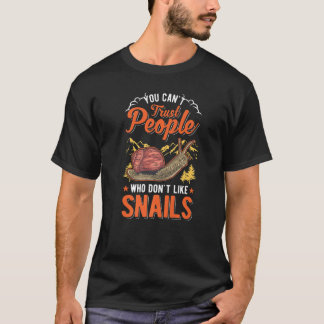 Je kunt mensen die niet van slakken houden niet ve t-shirt