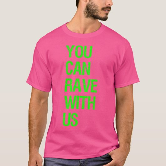 Je kunt met ons razen - EDM Rave T-shirt (Voorkant)