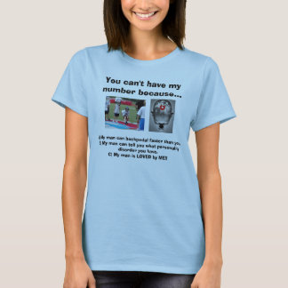  Je kunt mijn nummer niet hebben... T-shirt