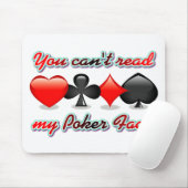 Je kunt mijn pokergezicht niet lezen muismat (Met muis)