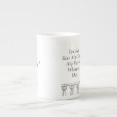 "Je kunt mijn tiara, mijn feet en wat dan ook kuss Porselein Kop (Voorkant)