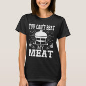 Je kunt mijn vlees BBQ Grilling Chef Funny Gri nie T-shirt (Voorkant)