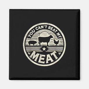 Je Kunt Mijn Vlees T-shirt Niet Verslaan Grappige Magneet