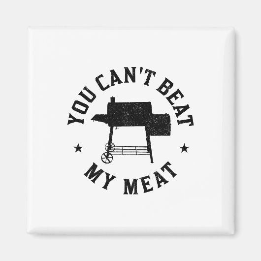 Je kunt mijn vleesbbq niet verslaan met het grille magneet (Voorkant)