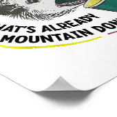 Je kunt Mountain Dew niet ont-mountainen wat al is Poster (Hoek)