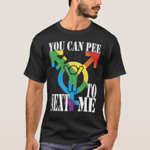 Je kunt naast mij vrouw mannetje pissen zonder de  t-shirt