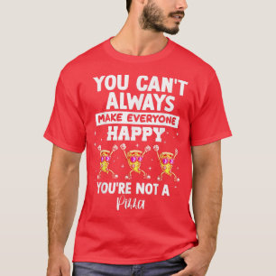 Je kunt niet altijd iedereen gelukkig maken t-shirt