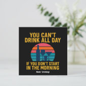 Je kunt niet de hele dag Drinken als je 's ochtend Kaart (Staand voorkant)