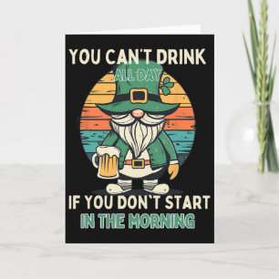 Je Kunt Niet De Hele Dag Drinken St Patricks Dag G Kaart