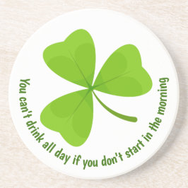 Je kunt niet de hele dag Green Shamrock Drinken Zandsteen Onderzetter