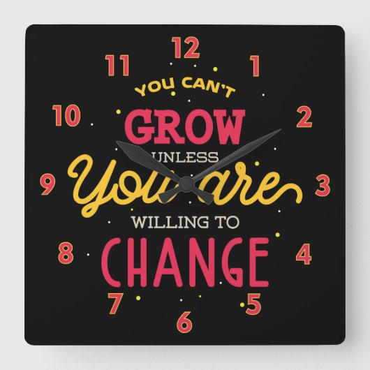 Je kunt niet groeien tenzij je bereid bent om te v vierkante klok (Voorkant)
