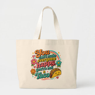 Je kunt niet iedereen gelukkig maken, je bent geen grote tote bag