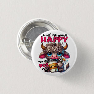 Je kunt niet iedereen gelukkig maken, je bent geen ronde button 3,2 cm