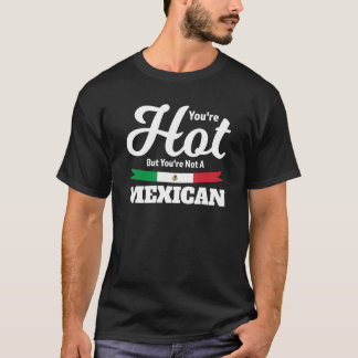Je kunt niet iedereen gelukkig maken, Mexicaans Me T-shirt