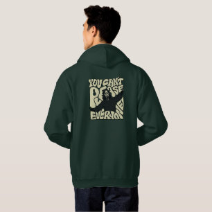 Je Kunt Niet Iedereen Tevreden Stellen Hoodie
