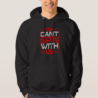 Je kunt niet met ons meedraaien hoodie