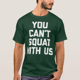Je kunt niet met onze grappige gezegde-gym werkout t-shirt