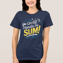 Je kunt niet omgaan met de Sum Wiskunde Art Tri-Blend Shirt