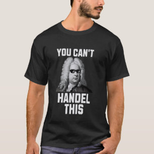 Je kunt niet omgaan met deze grappige componist kl t-shirt