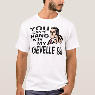 Je kunt niet ophangen met mijn Chevelle SS. Fun de T-shirt