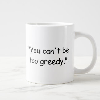 Je kunt niet te hebzuchtig zijn Trump koffiemok Grote Koffiekop