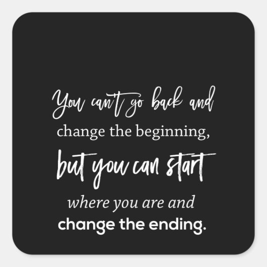 je kunt niet teruggaan en het begin veranderen vierkante sticker (Voorkant)