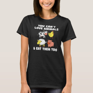 Je kunt niet van dieren houden en ze te veggie ete t-shirt