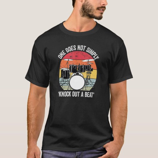 Je kunt niet zomaar een drummer-Joke uitslaan T-shirt (Voorkant)