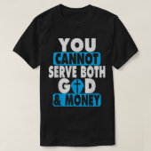 Je kunt niet zowel God als Money Jesus Christia di T-shirt (Design voorkant)