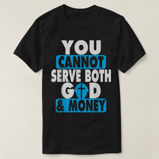 Je kunt niet zowel God als Money Jesus Christia di T-shirt (Design voorkant)