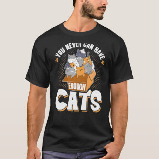 Je kunt nooit genoeg katten hebben... t-shirt