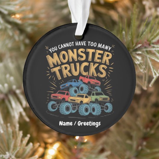 Je kunt nooit genoeg monstertrucks hebben ornament (Boom)
