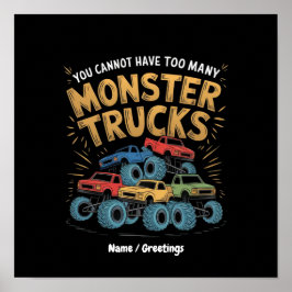 Je kunt nooit genoeg monstertrucks hebben poster