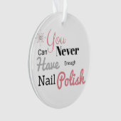 Je kunt nooit genoeg nagellak hebben ornament (voorkant)
