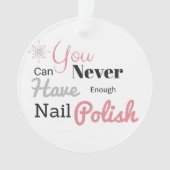 Je kunt nooit genoeg nagellak hebben ornament (voorkant)