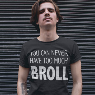 Je kunt nooit te veel BROLL-videograaf hebben T-shirt
