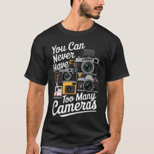 Je Kunt Nooit Te Veel Camera's Hebben Geliefde Fun T-shirt