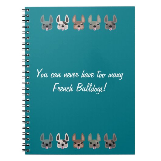 Je kunt nooit te veel Franse Bulldogs hebben Notitieboek (Voorkant)