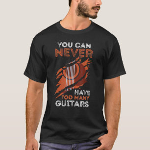 Je kunt nooit te veel gitaarmuziek hebben. t-shirt