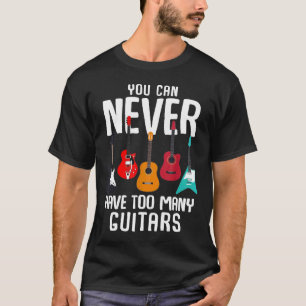 Je kunt nooit te veel gitaarmuziekoordeel hebben t-shirt