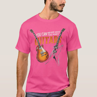 Je kunt nooit te veel gitaren en basgitaren hebben t-shirt
