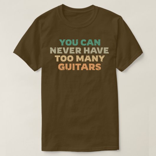 Je kunt nooit te veel gitaren hebben, gitarist Fun T-shirt (Design voorkant)