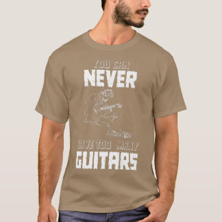 Je kunt nooit te veel gitaren hebbenMusicianSolo15 T-shirt