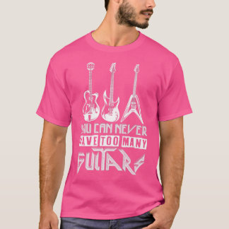 Je kunt nooit te veel gitaren hebbenMusicienGeweld T-shirt