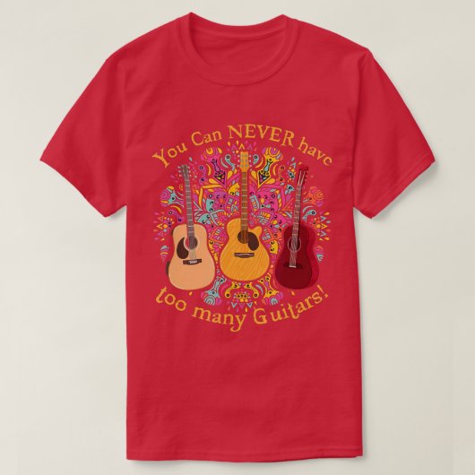 Je kunt nooit te veel gitaren muziek hebben. t-shirt (Design voorkant)