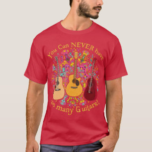 Je kunt nooit te veel gitaren muziek hebben. t-shirt
