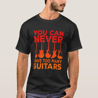 Je kunt nooit te veel gitaren muziek hebben t-shirt
