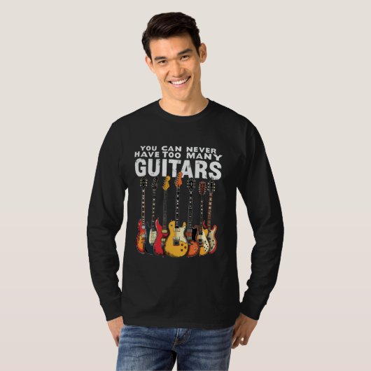 Je kunt nooit te veel gitaren of muziek hebben t-shirt (Voorkant volledig)